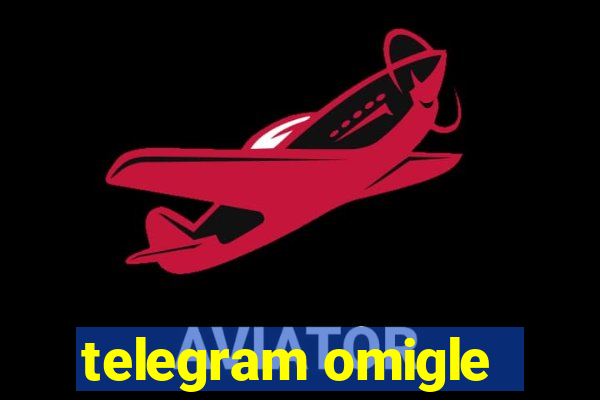 telegram omigle
